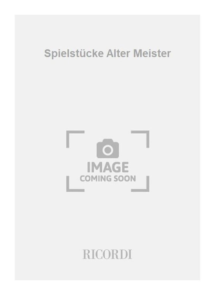 Spielstücke Alter Meister